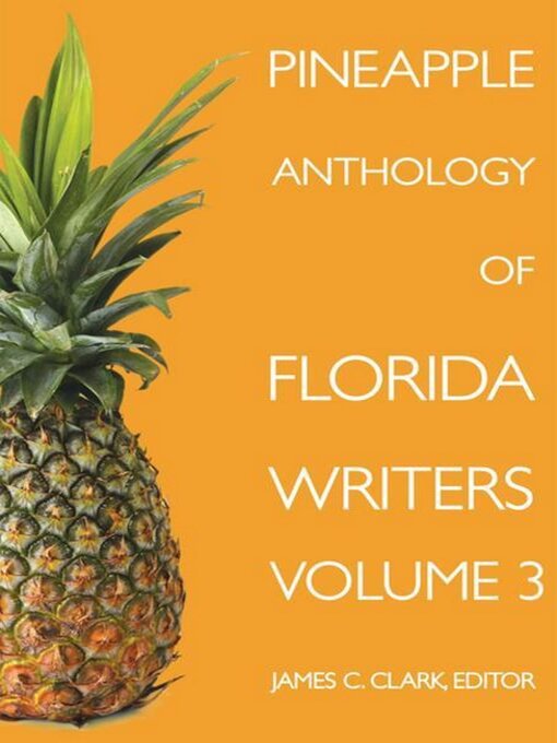 Title details for Pineapple Anthology of Florida Writers by James C. Clark - Available